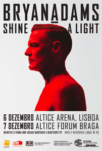 BRYAN ADAMS: Shine a Light - 6 DEZ, ALTICE Arena, Lisboa - 7 DEZ ALTICE FÓRUM BRAGA