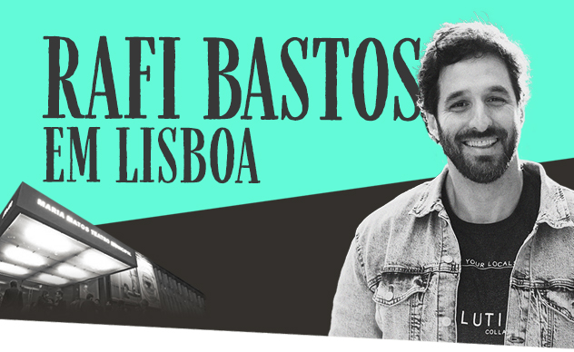 Rafi Bastos em Lisboa - 12 de Março - Teatro Maria Matos 